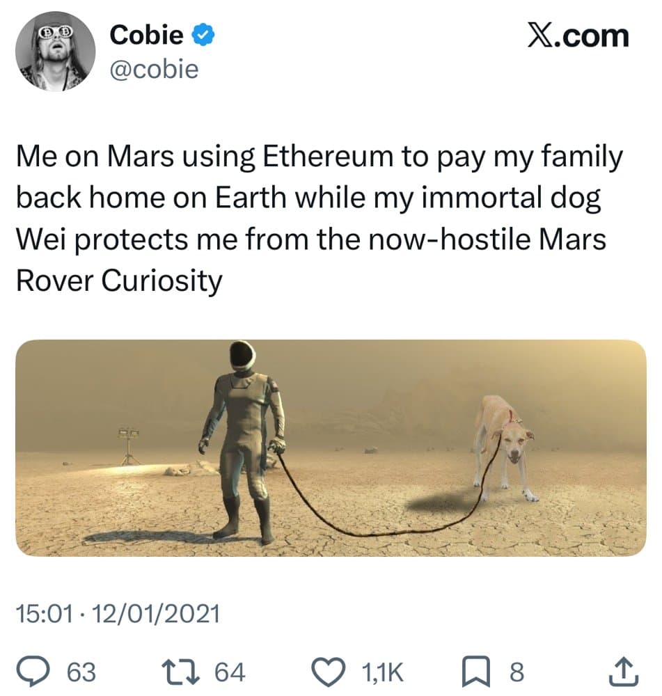 Cobie on X: Me on Mars using Ethereum to pay my family back home on Earth while my immortal dog Wei protects me from the now-hostile Mars Rover Curiosity